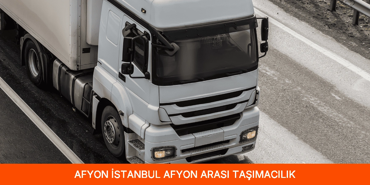 İstanbul Afyon Arası Taşımacılık